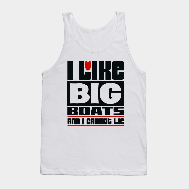 I like big boats and I cannot lie Tank Top by colorsplash